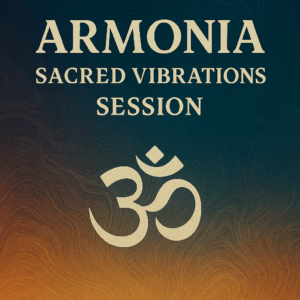 Armonia Sacred Vibrations Session